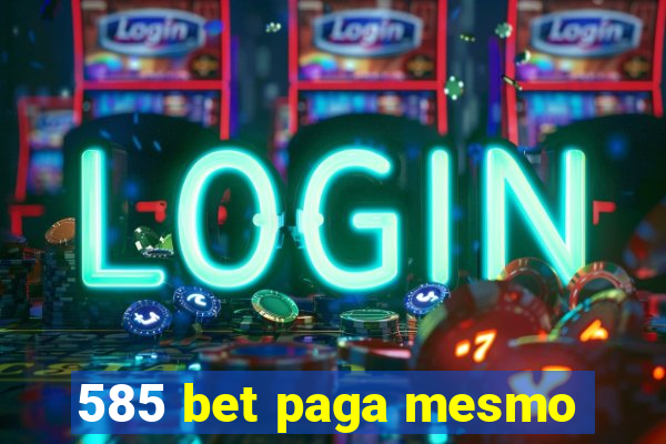 585 bet paga mesmo